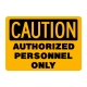 Caution Authorized Personnel Only